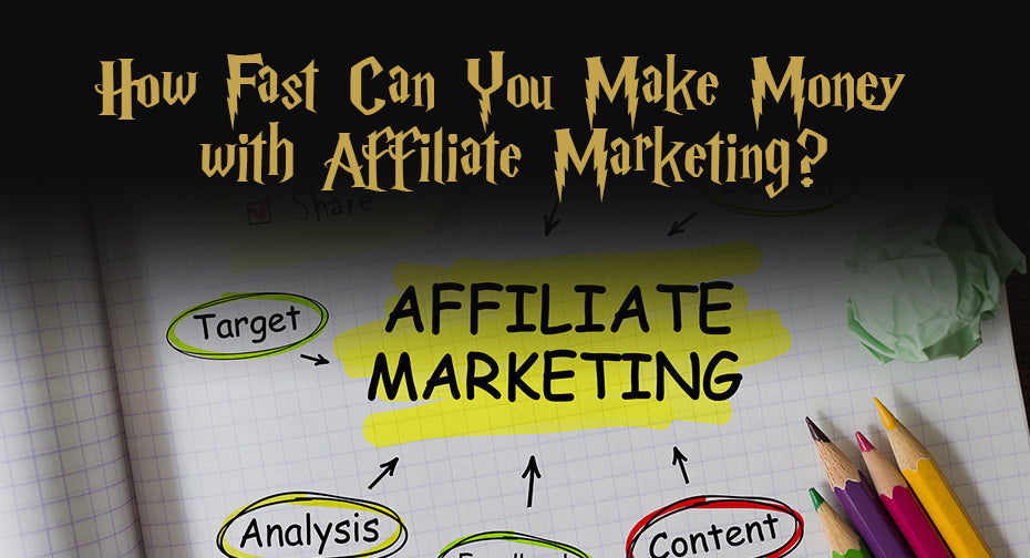 How Fast Can You Make Money with Affiliate Marketing?